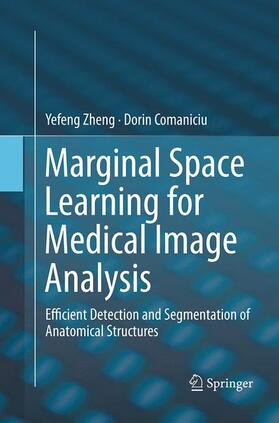 Comaniciu / Zheng |  Marginal Space Learning for Medical Image Analysis | Buch |  Sack Fachmedien