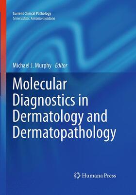 Murphy |  Molecular Diagnostics in Dermatology and Dermatopathology | Buch |  Sack Fachmedien