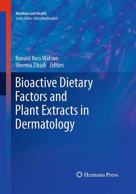 Zibadi / Watson |  Bioactive Dietary Factors and Plant Extracts in Dermatology | Buch |  Sack Fachmedien