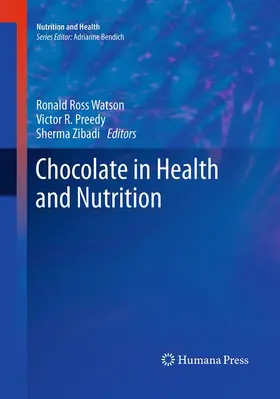 Watson / Zibadi / Preedy |  Chocolate in Health and Nutrition | Buch |  Sack Fachmedien