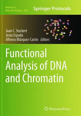 Stockert / Blázquez-Castro / Espada |  Functional Analysis of DNA and Chromatin | Buch |  Sack Fachmedien