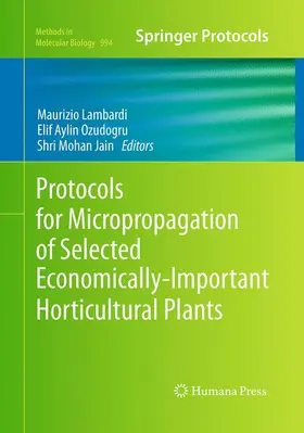 Lambardi / Jain / Ozudogru |  Protocols for Micropropagation of Selected Economically-Important Horticultural Plants | Buch |  Sack Fachmedien