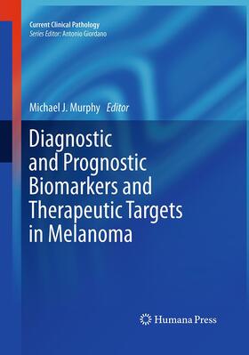 Murphy |  Diagnostic and Prognostic Biomarkers and Therapeutic Targets in Melanoma | Buch |  Sack Fachmedien
