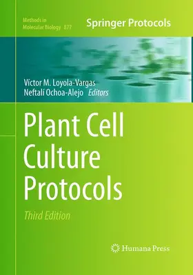 Ochoa-Alejo / Loyola-Vargas |  Plant Cell Culture Protocols | Buch |  Sack Fachmedien