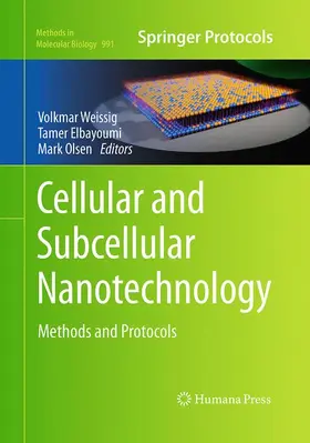 Weissig / Olsen / Elbayoumi |  Cellular and Subcellular Nanotechnology | Buch |  Sack Fachmedien