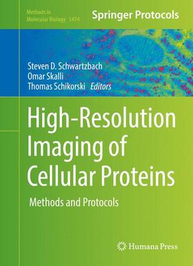 Schwartzbach / Schikorski / Skalli |  High-Resolution Imaging of Cellular Proteins | Buch |  Sack Fachmedien