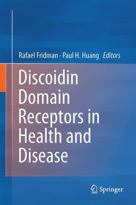 Huang / Fridman |  Discoidin Domain Receptors in Health and Disease | Buch |  Sack Fachmedien