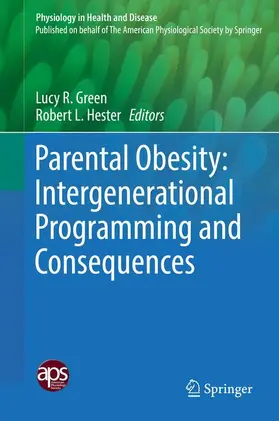 Hester / Green |  Parental Obesity: Intergenerational Programming and Consequences | Buch |  Sack Fachmedien