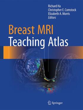 Ha / Morris / Comstock |  Breast MRI Teaching Atlas | Buch |  Sack Fachmedien