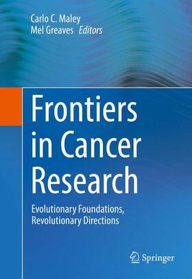 Greaves / Maley |  Frontiers in Cancer Research | Buch |  Sack Fachmedien