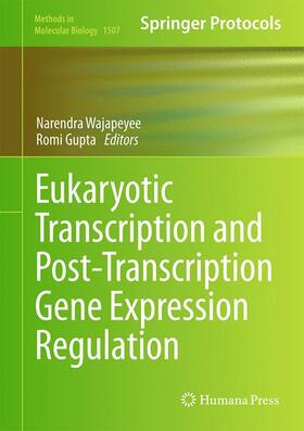 Gupta / Wajapeyee |  Eukaryotic Transcriptional and Post-Transcriptional Gene Expression Regulation | Buch |  Sack Fachmedien