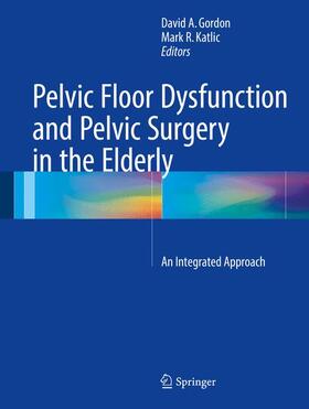 Katlic / Gordon |  Pelvic Floor Dysfunction and Pelvic Surgery in the Elderly | Buch |  Sack Fachmedien