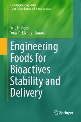 Livney / Roos |  Engineering Foods for Bioactives Stability and Delivery | Buch |  Sack Fachmedien