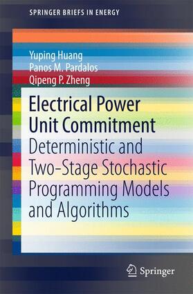 Huang / Pardalos / Zheng |  Electrical Power Unit Commitment | Buch |  Sack Fachmedien