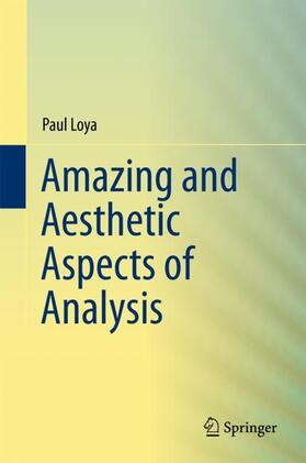 Loya |  Amazing and Aesthetic Aspects of Analysis | Buch |  Sack Fachmedien
