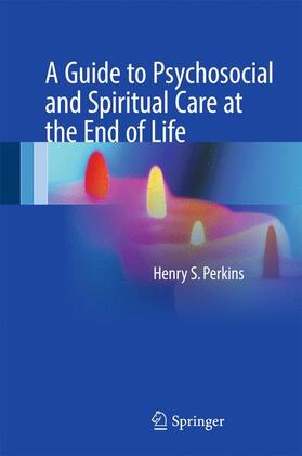 Perkins |  A Guide to Psychosocial and Spiritual Care at the End of Life | Buch |  Sack Fachmedien