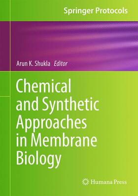 Shukla |  Chemical and Synthetic Approaches in Membrane Biology | Buch |  Sack Fachmedien