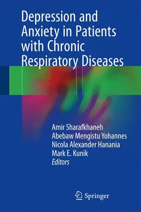 Sharafkhaneh / Kunik / Yohannes |  Depression and Anxiety in Patients with Chronic Respiratory Diseases | Buch |  Sack Fachmedien