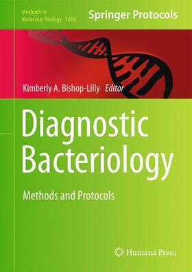 Bishop-Lilly |  Diagnostic Bacteriology | Buch |  Sack Fachmedien