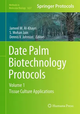 Al-Khayri / Johnson / Jain | Date Palm Biotechnology Protocols Volume I | Buch | 978-1-4939-7155-8 | sack.de