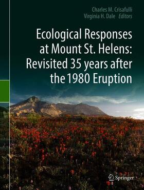 Dale / Crisafulli |  Ecological Responses at Mount St. Helens: Revisited 35 years after the 1980 Eruption | Buch |  Sack Fachmedien