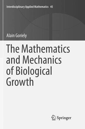 Goriely |  The Mathematics and Mechanics of Biological Growth | Buch |  Sack Fachmedien