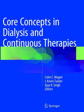 Magee / Singh / Tucker |  Core Concepts in Dialysis and Continuous Therapies | Buch |  Sack Fachmedien