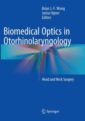 Ilgner / Wong |  Biomedical Optics in Otorhinolaryngology | Buch |  Sack Fachmedien