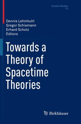 Lehmkuhl / Scholz / Schiemann |  Towards a Theory of Spacetime Theories | Buch |  Sack Fachmedien