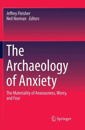 Norman / Fleisher |  The Archaeology of Anxiety | Buch |  Sack Fachmedien