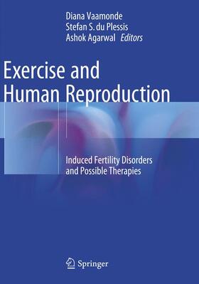 Vaamonde / Agarwal / du Plessis |  Exercise and Human Reproduction | Buch |  Sack Fachmedien