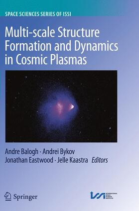 Balogh / Kaastra / Bykov |  Multi-scale Structure Formation and Dynamics in Cosmic Plasmas | Buch |  Sack Fachmedien