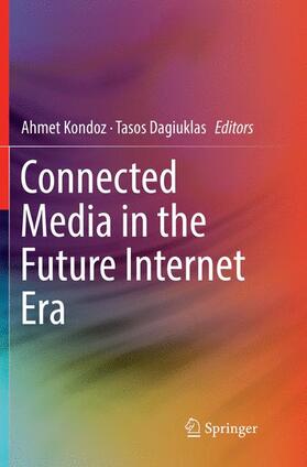 Dagiuklas / Kondoz |  Connected Media in the Future Internet Era | Buch |  Sack Fachmedien