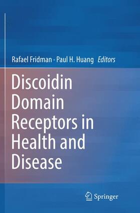 Huang / Fridman |  Discoidin Domain Receptors in Health and Disease | Buch |  Sack Fachmedien