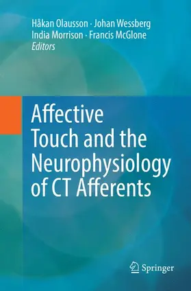 Olausson / McGlone / Wessberg |  Affective Touch and the Neurophysiology of CT Afferents | Buch |  Sack Fachmedien