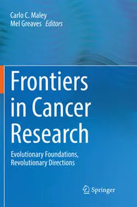 Greaves / Maley |  Frontiers in Cancer Research | Buch |  Sack Fachmedien