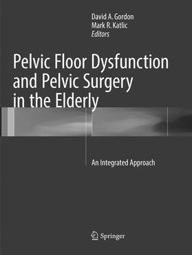 Katlic / Gordon |  Pelvic Floor Dysfunction and Pelvic Surgery in the Elderly | Buch |  Sack Fachmedien