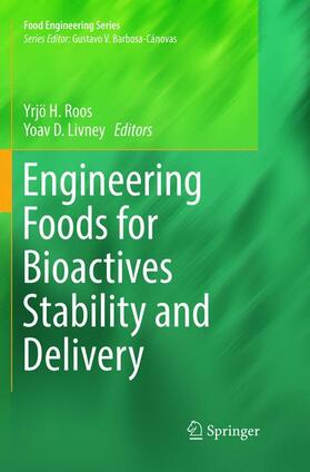 Livney / Roos |  Engineering Foods for Bioactives Stability and Delivery | Buch |  Sack Fachmedien