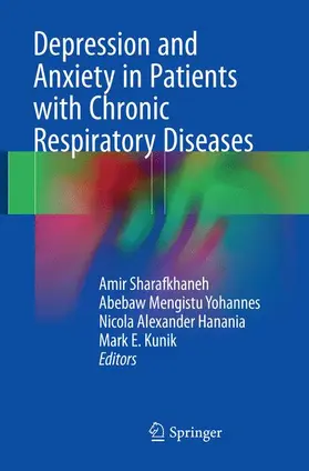 Sharafkhaneh / Kunik / Yohannes |  Depression and Anxiety in Patients with Chronic Respiratory Diseases | Buch |  Sack Fachmedien