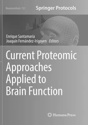 Fernández-Irigoyen / Santamaría |  Current Proteomic Approaches Applied to Brain Function | Buch |  Sack Fachmedien