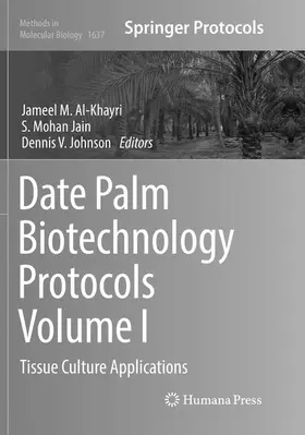 Al-Khayri / Johnson / Jain |  Date Palm Biotechnology Protocols Volume I | Buch |  Sack Fachmedien