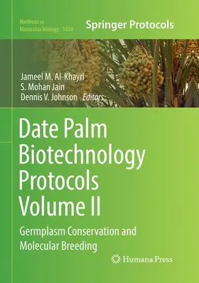 Al-Khayri / Johnson / Jain |  Date Palm Biotechnology Protocols Volume II | Buch |  Sack Fachmedien