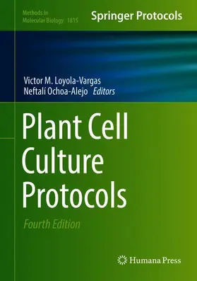 Ochoa-Alejo / Loyola-Vargas |  Plant Cell Culture Protocols | Buch |  Sack Fachmedien