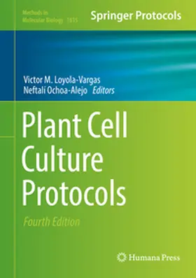 Loyola-Vargas / Ochoa-Alejo |  Plant Cell Culture Protocols | eBook | Sack Fachmedien