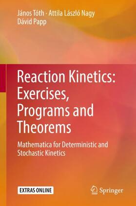 Tóth / Papp / Nagy |  Reaction Kinetics: Exercises, Programs and Theorems | Buch |  Sack Fachmedien