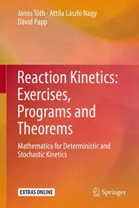 Tóth / Nagy / Papp |  Reaction Kinetics: Exercises, Programs and Theorems | eBook | Sack Fachmedien