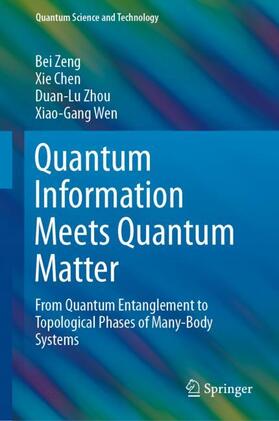 Zeng / Wen / Chen |  Quantum Information Meets Quantum Matter | Buch |  Sack Fachmedien