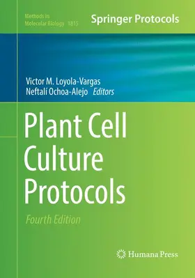 Ochoa-Alejo / Loyola-Vargas |  Plant Cell Culture Protocols | Buch |  Sack Fachmedien