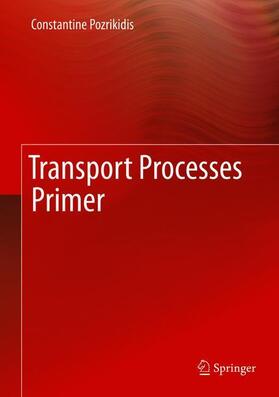Pozrikidis |  Transport Processes Primer | Buch |  Sack Fachmedien