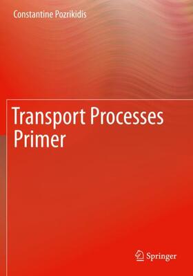 Pozrikidis |  Transport Processes Primer | Buch |  Sack Fachmedien
